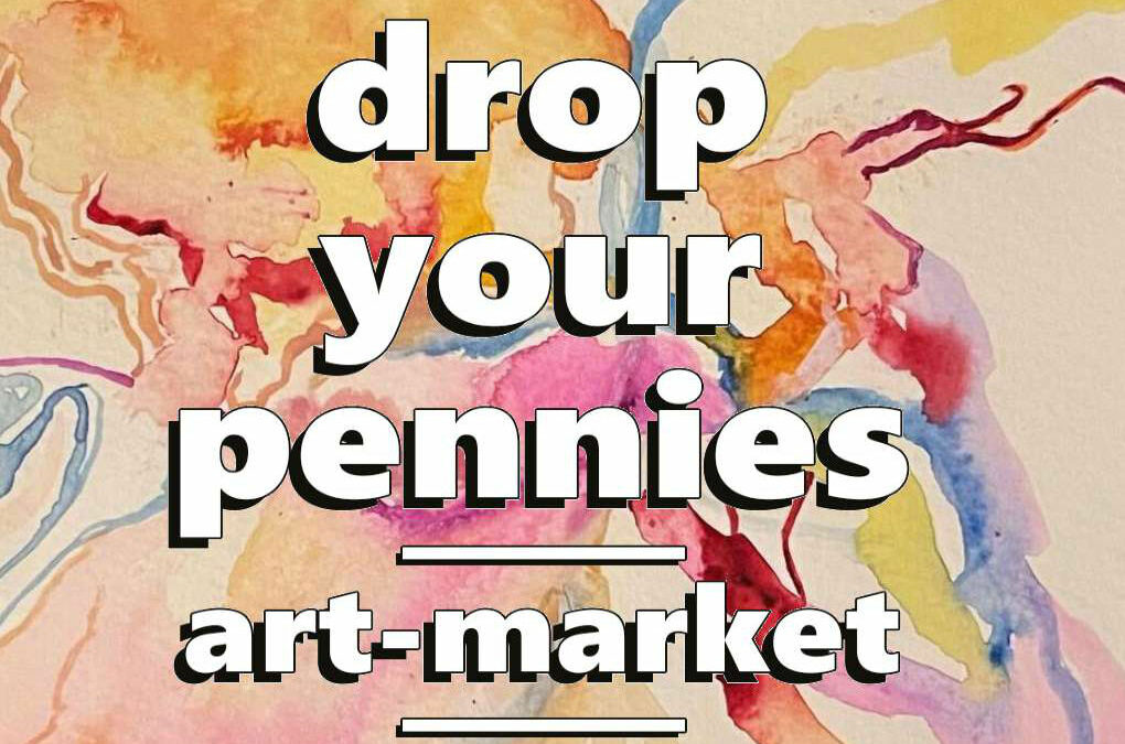 23. Juni: „drop your pennies“ art market